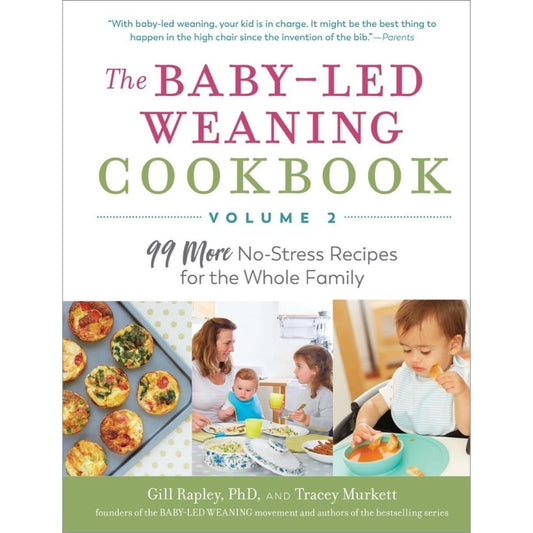 The Baby-Led Weaning Cookbook, Volume Two: 99 More No-Stress Recipes for the Whole Family" Paperback Book By Gill Rapley and Tracey Murkett Hip Mommies