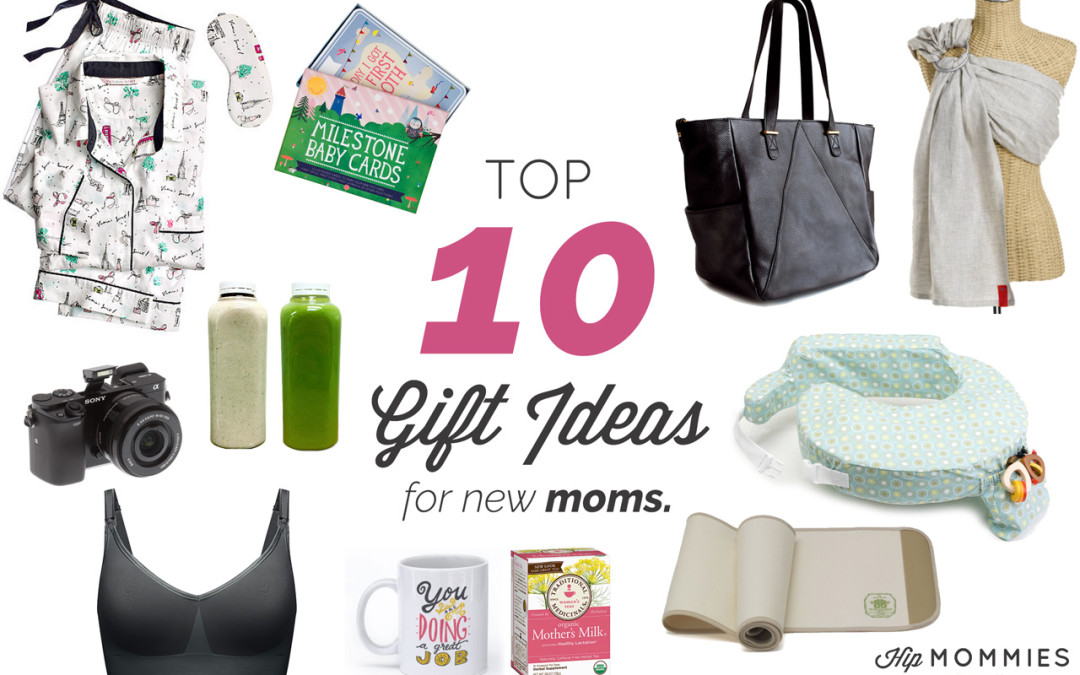 Top 10 – Gift Ideas for new moms (that she will really appreciate)