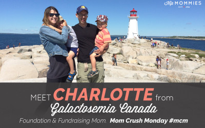 Mom Crush Monday! Charlotte Schwartz, Galactosemia Canada, Foundation & Fundraising