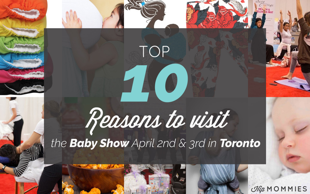 Top 10 Reasons to visit the Baby Show Toronto