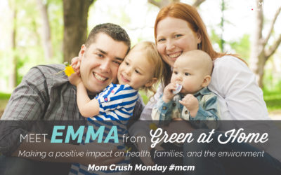 Mom Crush Monday, Emma Rohmann making a positive impact on health, families, and the environment.