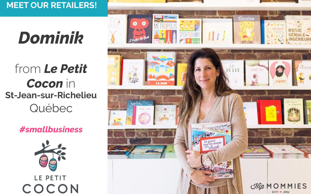 Meet our Retailers: Dominik Cadieux from Le Petit Cocon, St-Jean-sur-Richelieu, Québec