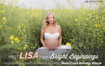 Mom Crush Monday, Lisa Hewitt from Bright Beginnings. Helping Families with Nutrition and Wellness.