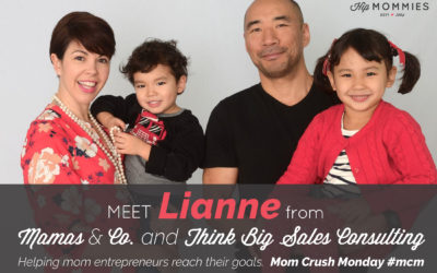 Mom Crush Monday, Lianne Kim from Mamas & Co and Think Big Sales Consulting. Helping Mom Entrepreneurs Achieve their Goals.