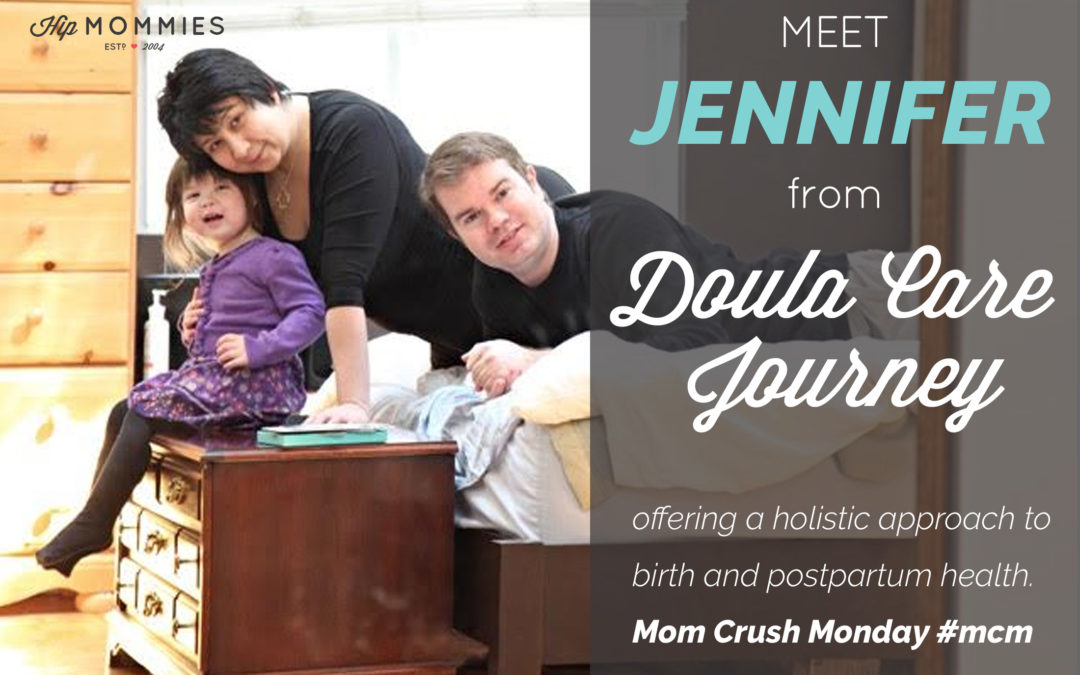 Mom Crush Monday, Jennifer Henderson from Doula Care Journey. Offering a Holistic Approach to Birth and Postpartum Health.